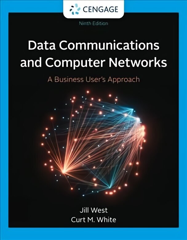 Data Communication and Computer Networks: A Business User's Approach 9th edition цена и информация | Majandusalased raamatud | kaup24.ee