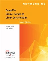 CompTIA Linuxplus Guide to Linux Certification 4th edition hind ja info | Majandusalased raamatud | kaup24.ee
