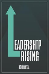 Leadership Rising: Raise Your Awareness, Raise Your Leadership, Raise Your Life hind ja info | Majandusalased raamatud | kaup24.ee