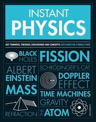 Instant Physics: Key Thinkers, Theories, Discoveries and Concepts цена и информация | Книги по экономике | kaup24.ee