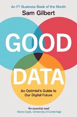 Good Data: An Optimist's Guide to Our Digital Future цена и информация | Книги по экономике | kaup24.ee