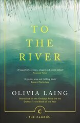 To the River: A Journey Beneath the Surface Main - Canons Edition hind ja info | Ajalooraamatud | kaup24.ee