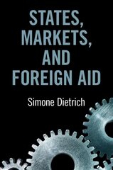 States, Markets, and Foreign Aid New edition цена и информация | Книги по экономике | kaup24.ee