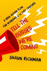 Tell the Bosses We're Coming: A New Action Plan for Workers in the Twenty-first Century цена и информация | Книги по экономике | kaup24.ee