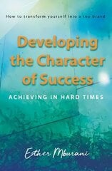 Developing the Character of Success: Achieving in hard times hind ja info | Majandusalased raamatud | kaup24.ee