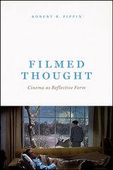 Filmed Thought: Cinema as Reflective Form hind ja info | Ajalooraamatud | kaup24.ee