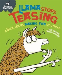 Behaviour Matters: Llama Stops Teasing: A book about making fun of others цена и информация | Книги для подростков и молодежи | kaup24.ee