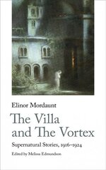 Villa and The Vortex: Selected Supernatural Stories, 1916-1924 hind ja info | Fantaasia, müstika | kaup24.ee