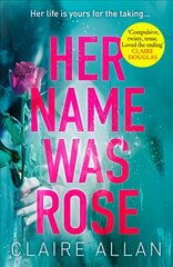 Her Name Was Rose: The Gripping Psychological Thriller You Need to Read This Year edition цена и информация | Фантастика, фэнтези | kaup24.ee