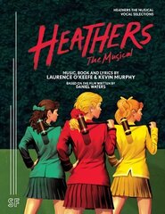 Heathers the Musical Vocal Selections цена и информация | Рассказы, новеллы | kaup24.ee