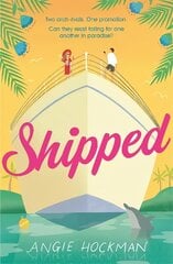 Shipped: If you're looking for a witty, escapist, enemies-to-lovers rom-com, filled with 'sun, sea and sexual tension', this is the book for you! цена и информация | Фантастика, фэнтези | kaup24.ee