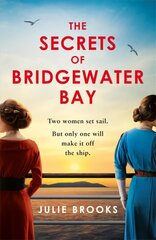 Secrets of Bridgewater Bay: A darkly gripping dual-time novel of family secrets to be hidden at all costs . . . hind ja info | Fantaasia, müstika | kaup24.ee