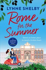 Rome for the Summer: A feel-good, escapist summer romance about finding love and following your heart цена и информация | Фантастика, фэнтези | kaup24.ee