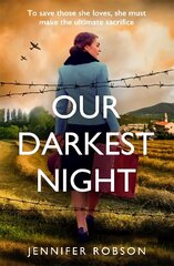 Our Darkest Night: Inspired by true events, a powerfully moving story of love and sacrifice in World War Two Italy hind ja info | Fantaasia, müstika | kaup24.ee