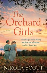 The Orchard Girls: The heartbreaking and unputdownable World War 2 romance цена и информация | Фантастика, фэнтези | kaup24.ee