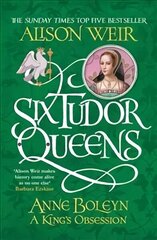 Six Tudor Queens: Anne Boleyn, A King's Obsession: Six Tudor Queens 2 цена и информация | Фантастика, фэнтези | kaup24.ee