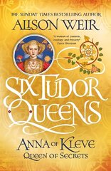 Six Tudor Queens: Anna of Kleve, Queen of Secrets: Six Tudor Queens 4 hind ja info | Fantaasia, müstika | kaup24.ee