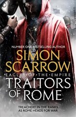 Traitors of Rome (Eagles of the Empire 18): Roman army heroes Cato and Macro face treachery in the ranks hind ja info | Fantaasia, müstika | kaup24.ee