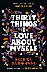 Thirty Things I Love About Myself: The 'witty', 'uplifting', 'inspiring', 'fresh', 'joyful' novel you must not miss! hind ja info | Fantaasia, müstika | kaup24.ee