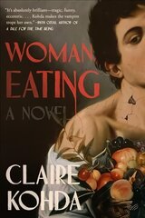 Woman, Eating: A Literary Vampire Novel цена и информация | Фантастика, фэнтези | kaup24.ee