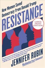 Resistance: How Women Saved Democracy from Donald Trump [Large Print] Large type / large print edition hind ja info | Ühiskonnateemalised raamatud | kaup24.ee