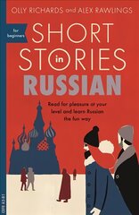 Short Stories in Russian for Beginners: Read for pleasure at your level, expand your vocabulary and learn Russian   the fun way! цена и информация | Пособия по изучению иностранных языков | kaup24.ee