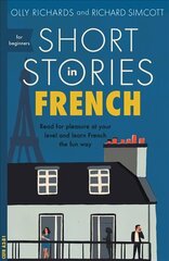 Short Stories in French for Beginners: Read for pleasure at your level, expand your vocabulary and learn French the   fun way! цена и информация | Пособия по изучению иностранных языков | kaup24.ee