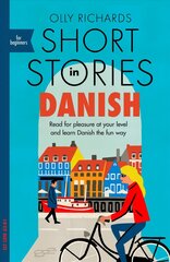 Short Stories in Danish for Beginners: Read for pleasure at your level, expand your vocabulary and learn Danish the   fun way! цена и информация | Пособия по изучению иностранных языков | kaup24.ee