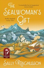 Sealwoman's Gift: the Zoe Ball book club novel of 17th century Iceland hind ja info | Fantaasia, müstika | kaup24.ee