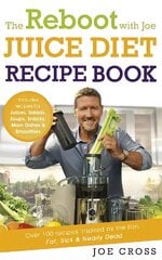 Reboot with Joe Juice Diet Recipe Book: Over 100 recipes inspired by the film 'Fat, Sick & Nearly Dead' hind ja info | Retseptiraamatud  | kaup24.ee