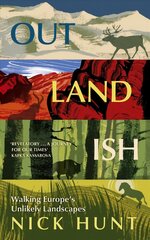 Outlandish: Walking Europe's Unlikely Landscapes цена и информация | Путеводители, путешествия | kaup24.ee