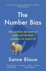 Number Bias: How numbers dominate our world and why that's a problem we need to fix hind ja info | Majandusalased raamatud | kaup24.ee