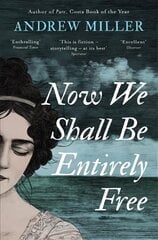 Now We Shall Be Entirely Free: The Waterstones Scottish Book of the Year 2019 hind ja info | Fantaasia, müstika | kaup24.ee