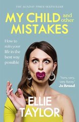 My Child and Other Mistakes: The hilarious and heart-warming motherhood memoir from the comedy star цена и информация | Биографии, автобиогафии, мемуары | kaup24.ee