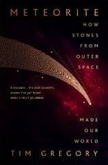 Meteorite: How Stones From Outer Space Made Our World цена и информация | Книги по социальным наукам | kaup24.ee