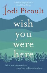 Wish You Were Here: The Sunday Times bestseller readers are raving about цена и информация | Фантастика, фэнтези | kaup24.ee