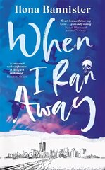When I Ran Away: An unforgettable debut about love pushed to its outer limits цена и информация | Фантастика, фэнтези | kaup24.ee