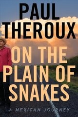 On the Plain of Snakes: A Mexican Journey hind ja info | Reisiraamatud, reisijuhid | kaup24.ee