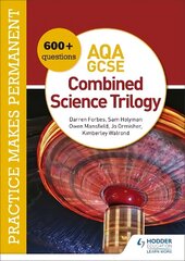 Practice makes permanent: 600plus questions for AQA GCSE Combined Science Trilogy hind ja info | Noortekirjandus | kaup24.ee