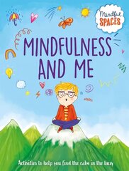 Mindful Spaces: Mindfulness and Me цена и информация | Книги для подростков и молодежи | kaup24.ee