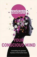 Your Conscious Mind: Unravelling the greatest mystery of the human brain hind ja info | Ühiskonnateemalised raamatud | kaup24.ee