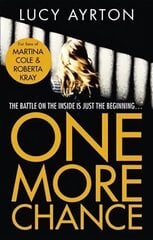One More Chance: A gripping page-turner set in a women's prison цена и информация | Фантастика, фэнтези | kaup24.ee