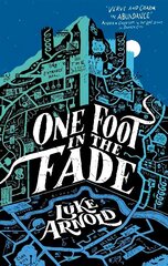 One Foot in the Fade: Fetch Phillips Book 3 цена и информация | Фантастика, фэнтези | kaup24.ee