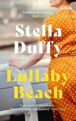 Lullaby Beach: 'A PORTRAIT OF SISTERHOOD ... POWERFUL, WISE, CELEBRATORY' Daily Mail hind ja info | Romaanid | kaup24.ee