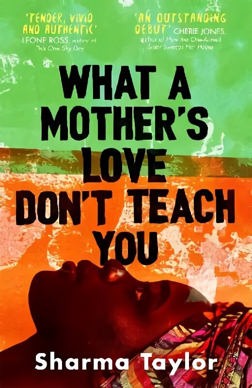 What A Mother's Love Don't Teach You: 'An outstanding debut' Cherie Jones hind ja info | Fantaasia, müstika | kaup24.ee