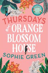 Thursdays at Orange Blossom House: an uplifting story of friendship, hope and following your dreams from the international bestseller hind ja info | Fantaasia, müstika | kaup24.ee