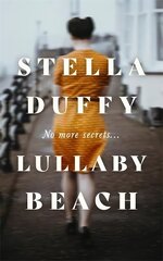 Lullaby Beach: 'A PORTRAIT OF SISTERHOOD ... POWERFUL, WISE, CELEBRATORY' Daily Mail цена и информация | Романы | kaup24.ee