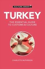 Turkey - Culture Smart!: The Essential Guide to Customs & Culture 3rd Revised edition цена и информация | Путеводители, путешествия | kaup24.ee