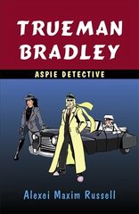 Trueman Bradley - Aspie Detective цена и информация | Фантастика, фэнтези | kaup24.ee