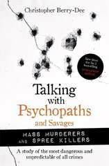 Talking with Psychopaths and Savages: Mass Murderers and Spree Killers цена и информация | Биографии, автобиогафии, мемуары | kaup24.ee